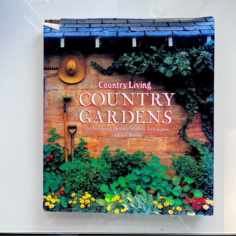 Country Living Country Gardens Old Fashioned Flower, Modern Techniques Book